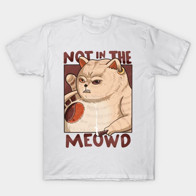 Not in the meowd T-Shirt by dudelinart